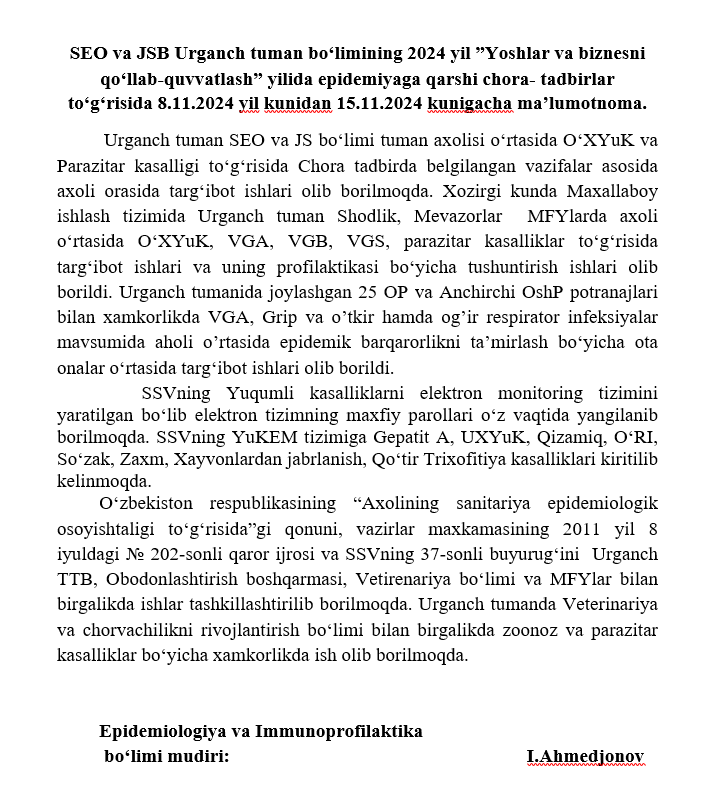 SEO va JSB Urganch tuman bo‘limining 2024 yil ”Yoshlar va biznesni qo‘llab-quvvatlash” yilida epidemiyaga qarshi chora- tadbirlar to‘g‘risida 8.11.2024 yil kunidan 15.11.2024 kunigacha ma’lumotnoma.